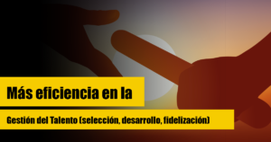 eficiencia gestion Talento